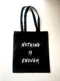 100% organic cotton tote - 'Nothing is enough'