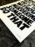 'Whatever gets you to the end of the day' A3/A4 print
