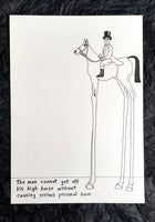 'The man on his high horse' black ink drawing