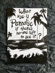 'What use is Paradise?' A4 original