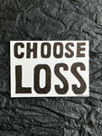 'Choose Loss' A5 original