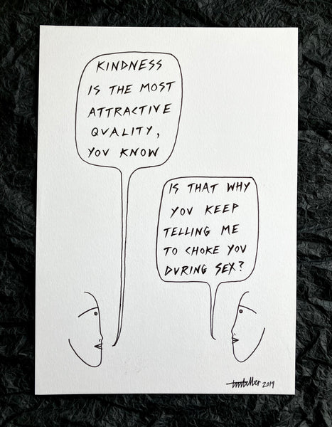 'Kindness is the most attractive quality' A4 original