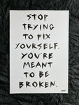 'You're meant to be broken' A3 original