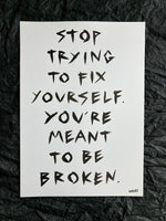 'You're meant to be broken' A3 original