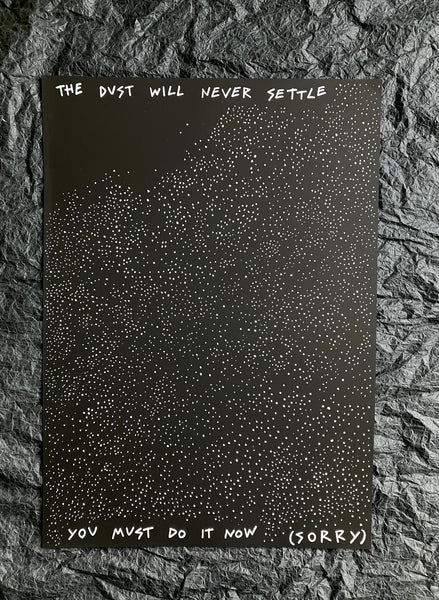 'The dust will never settle' A3 original