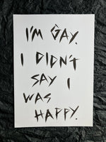 'I didn't say I was happy' A3 original