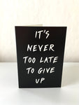 'It's never too late' card