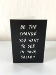 'Be the change' card