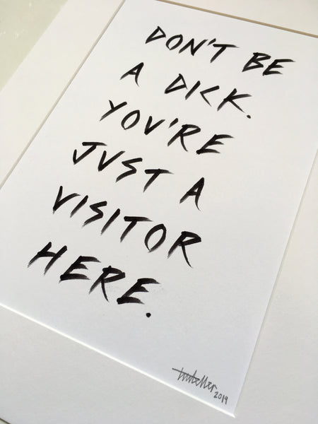 'Just a visitor' black ink original