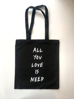 100% organic cotton tote - 'All you love is need'