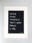 'That's what family is for' A4 screen print