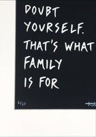 'That's what family is for' A4 screen print