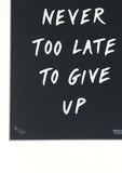 'Never too late' A4 screen print