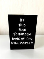 'By this time tomorrow' card